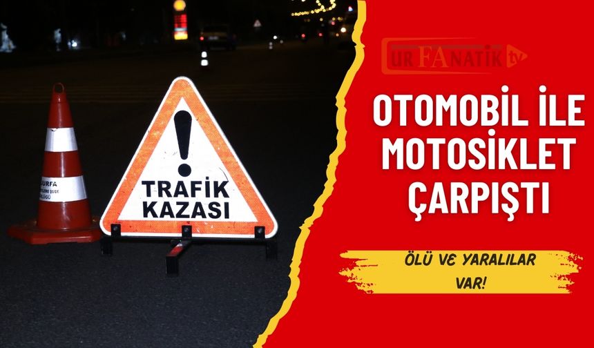 Suruç’ta Otomobil-Motosiklet Çarpıştı: 1 Ölü, 2 Yaralı