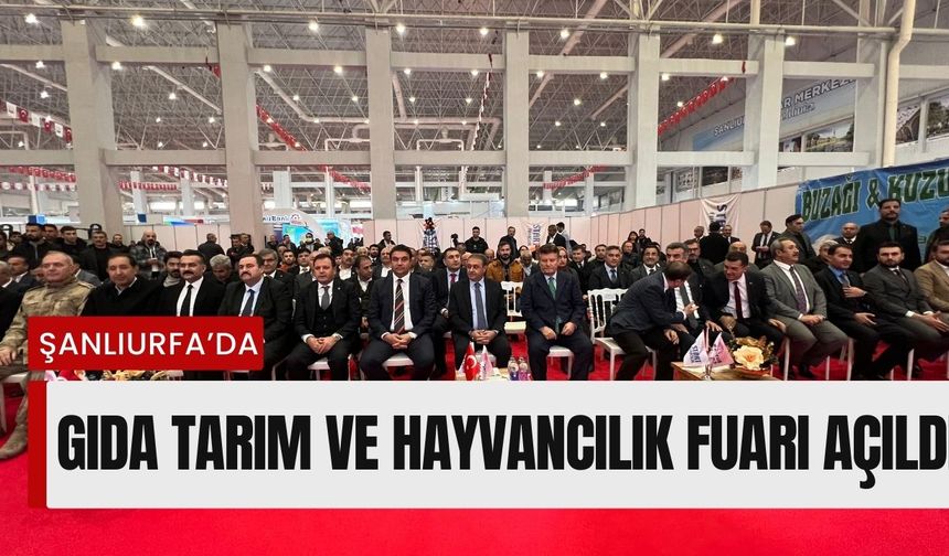 Şanlıurfa Gıda Tarım Ve Hayvancılık Fuarı Açıldı