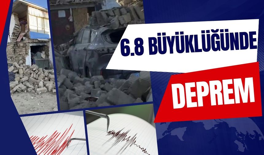 6,8 Büyüklüğündeki Depremde Can Kaybı Artıyor