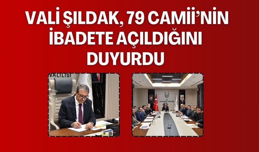 Vali Şıldak’tan Camii Müjdesi: 79 Camii İbadete Açıldı