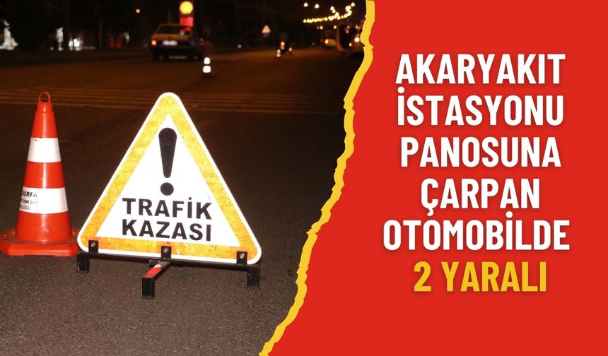 Eyyübiye’de Otomobil Pano’ya Çarptı: 2 Yaralı