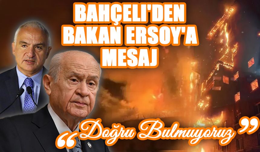 Bahçeli'den Bakan Ersoy'a Mesaj: "Doğru Bulmuyoruz"