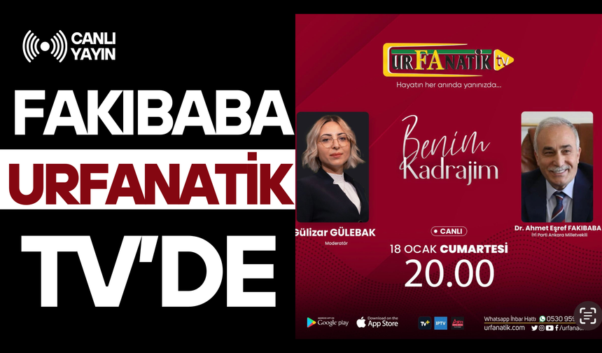 Fakıbaba, Urfanatik TV’de Gülizar Gülebak’ın Sorularını Yanıtlayacak