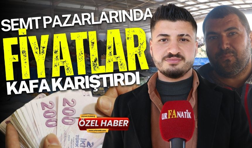 Semt Pazarlarında Fiyatlar Kafa Karıştırdı