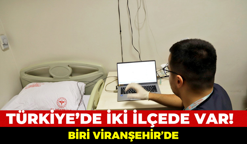 Türkiye’de İki İlçede Var! Biri Viranşehir’de