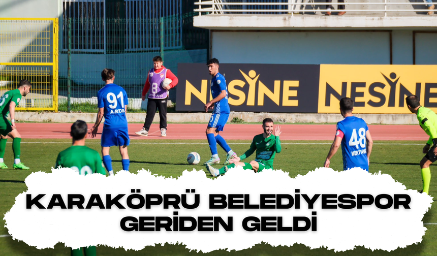 Karaköprü Belediyespor Geriden Geldi!