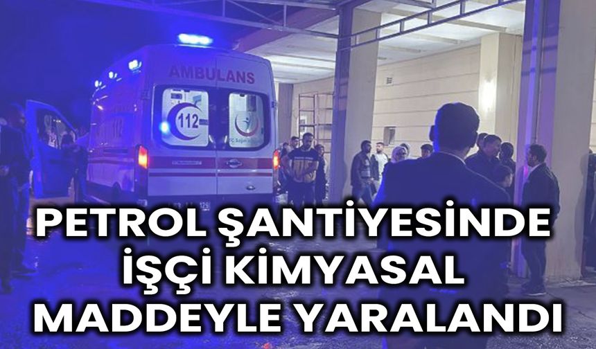 Siverek'te İşçi Kimyasal Maddeyle Yaralandı