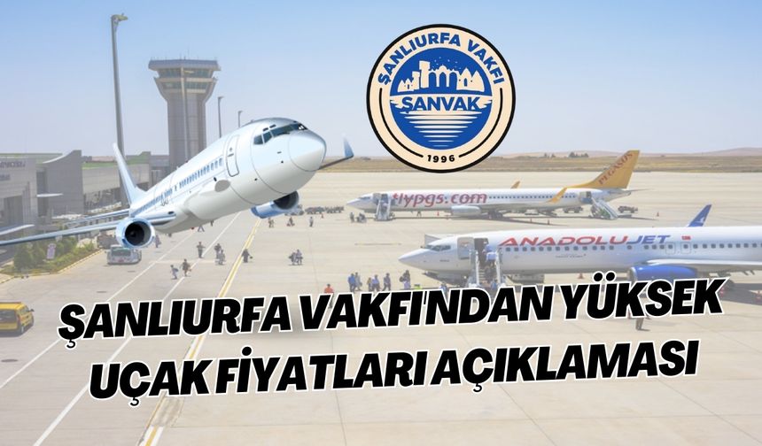 Şanlıurfa Vakfı'ndan Yüksek Uçak Fiyatları Açıklaması