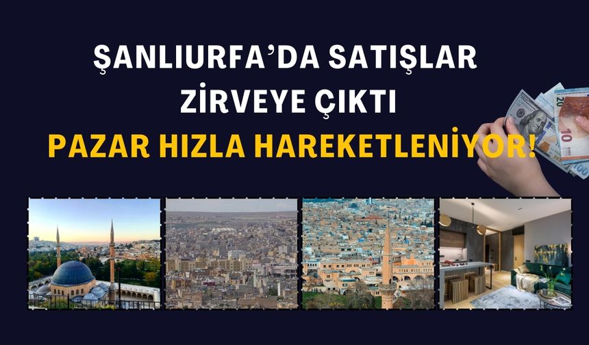 Şanlıurfa’da Satışlar Uçuşa Geçti: Şehirde Ne Değişti?