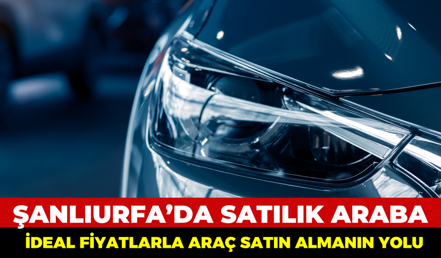 Şanlıurfa’da Satılık Araba