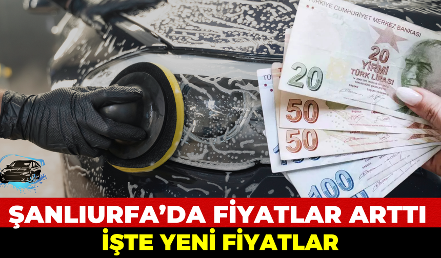 Suruç’ta Oto Yıkama Fiyatlarına Zam: İşte Yeni Fiyatlar…