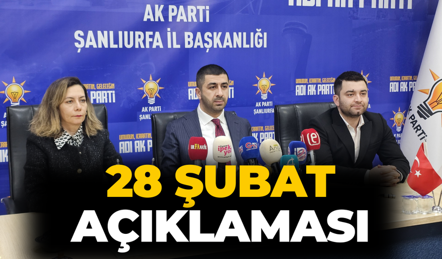 AK Parti Şanlıurfa İl Başkanlığında 28 Şubat Darbesine İlişkin Basın Açıklaması Düzenlendi