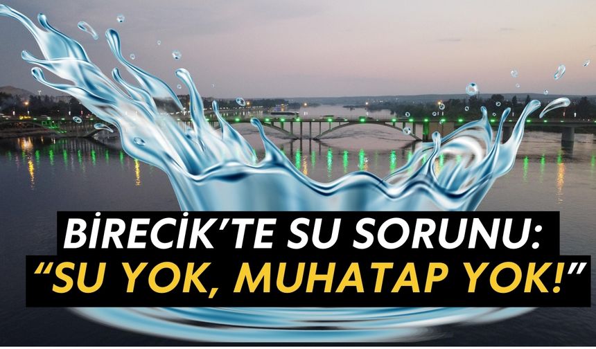 Birecik’te Su Kesintileri: Fırat Nehri Akıyor, Halk Susuz