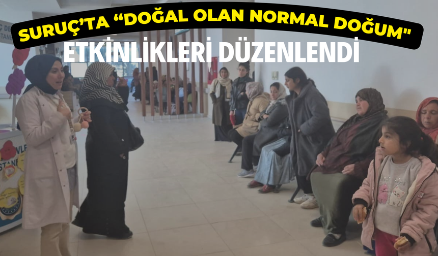 Suruç’ta “Doğal Olan Normal Doğum" Etkinlikleri Düzenlendi