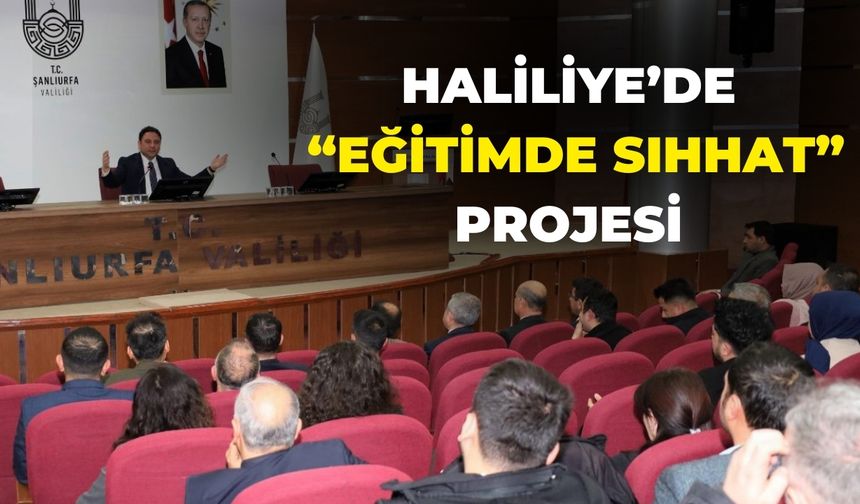 Haliliye’de “Eğitimde Sıhhat” Projesi