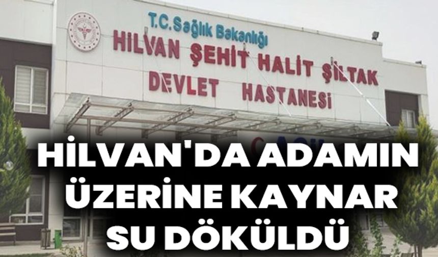 Hilvan'da Adamın Üzerine Kaynar Su Döküldü