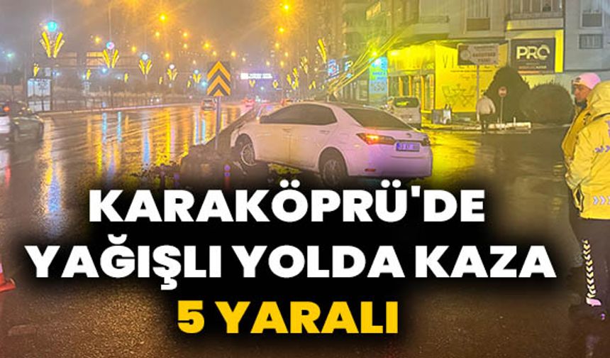 Karaköprü'de Yağışlı Yolda Kaza: Yaralılar var