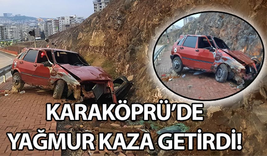 Karaköprü’de Yağmur Kaza Getirdi! Bir Anda Savruldular