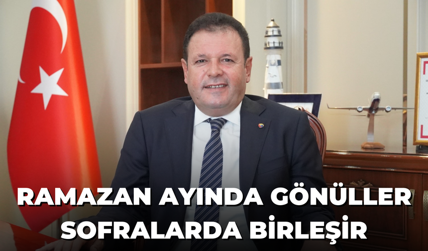 Başkan Yetim: Ramazan Ayında Gönüller Sofralarda Birleşir