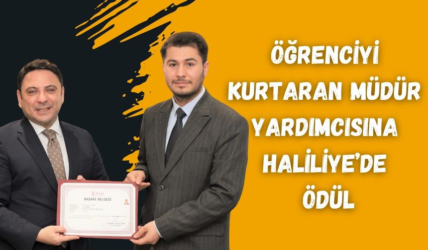 Haliliye’de Müdür Yardımcısına Kahramanlık Ödülü