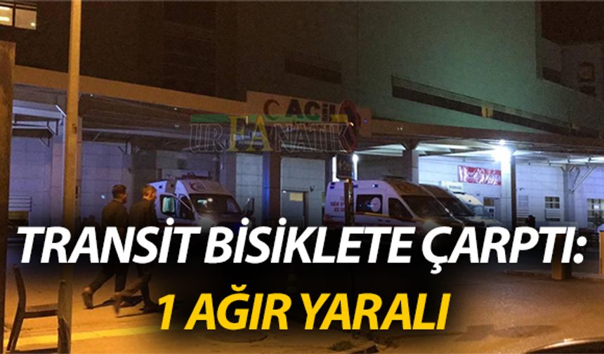 Şanlıurfa’da Transit Bisiklete Çarptı: 1 Ağır Yaralı