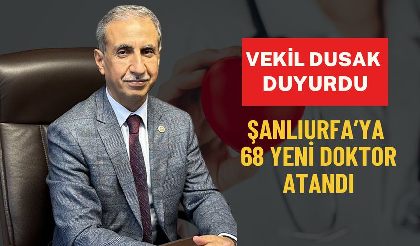 Şanlıurfa’ya 68 Yeni Doktor Ataması Yapıldı!