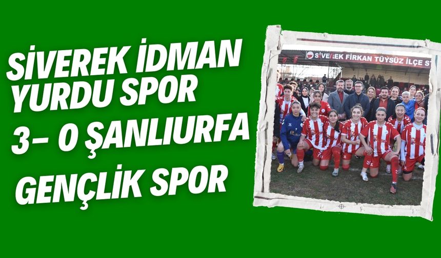 Siverek İdman Yurdu Spor 3- 0 Şanlıurfa Gençlik Spor