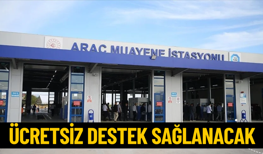 Yeni Araç Muayene Döneminde Ücretsiz Hizmet