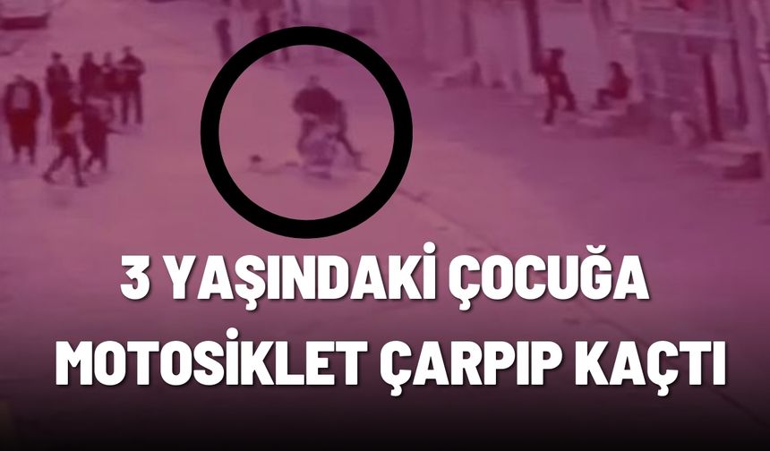 Eyyübiye’de 3 Yaşındaki Çocuğa Motosiklet Çarpıp Kaçtı