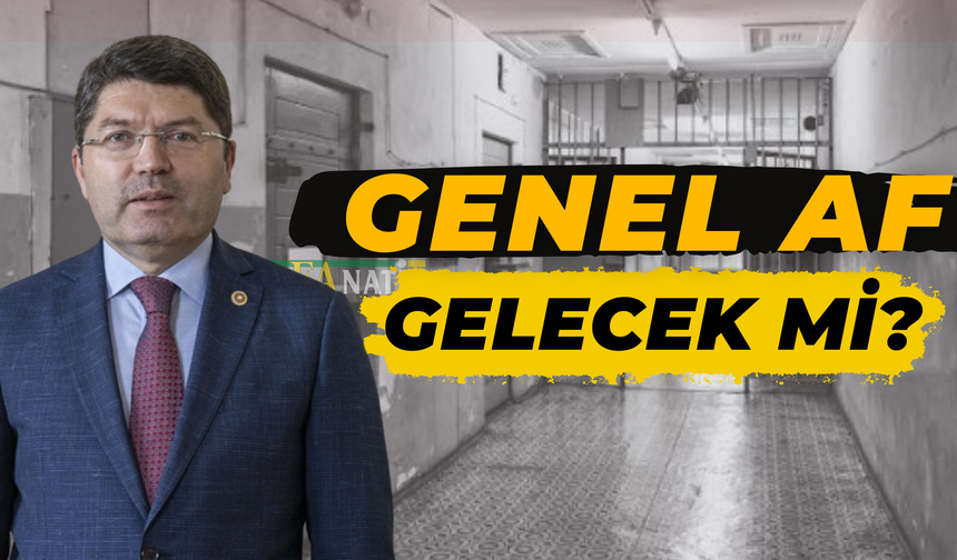 Genel Af Mı Geliyor? Adalet Bakanı Yılmaz Tunç Açıkladı