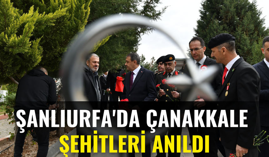 Şanlıurfa'da Çanakkale Şehitleri Anıldı