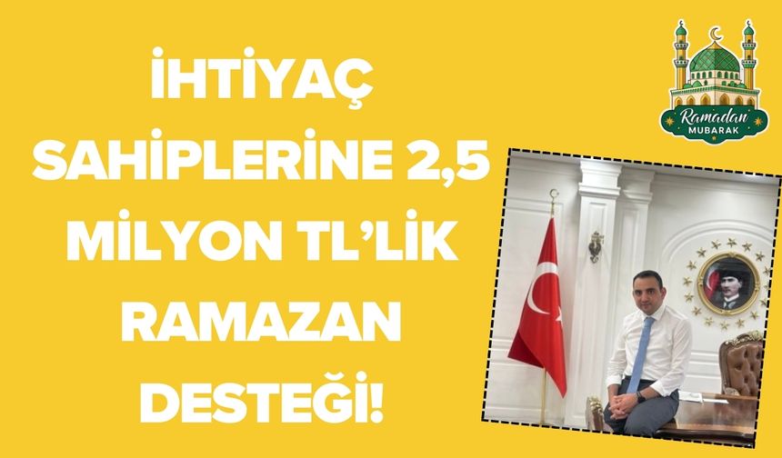 Şanlıurfa'da İhtiyaç Sahiplerine 2,5 Milyon TL’lik Ramazan Desteği!