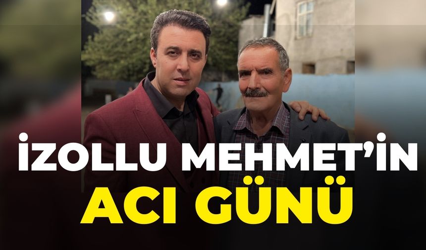 İzollu Mehmet’in Acı Günü