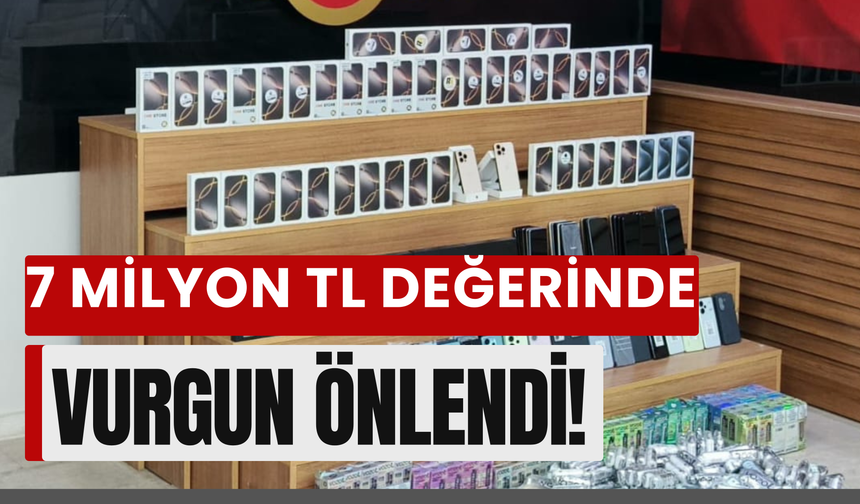 Şanlıurfa’da 7 Milyon TL Değerinde Vurgun Önlendi!
