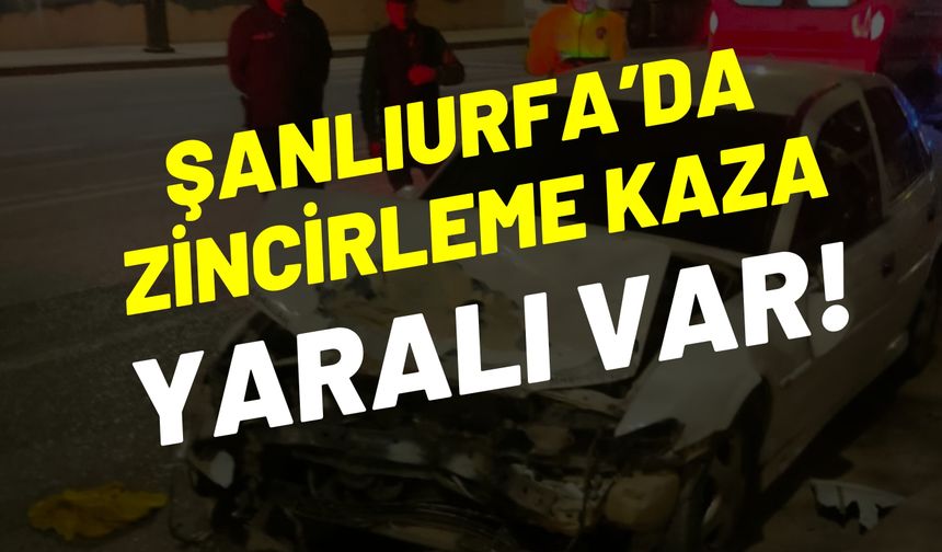 Şanlıurfa Haliliye’de Zincirleme Kaza: 1 Kişi Yaralandı!