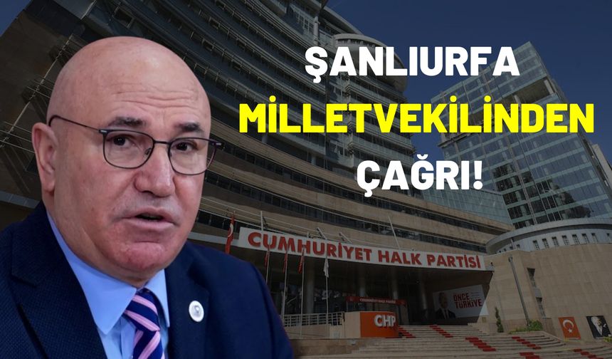 Şanlıurfa Milletvekilinden Çağrı: “Birlikteyiz, Dayanışmadayız, Sandıktayız”