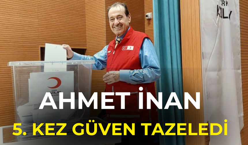 Şanlıurfa Kızılay Şubesine Ahmet İnan 5. Kez Güven Tazeledi