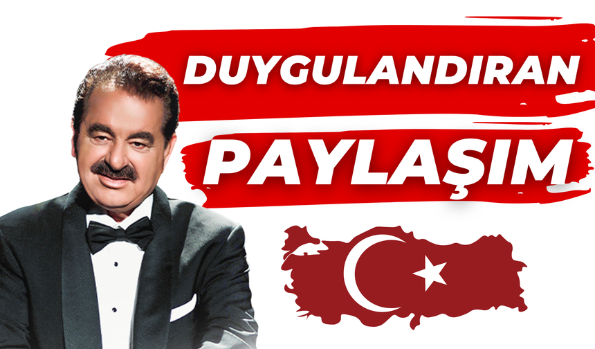 İbrahim Tatlıses’ten Duygulandıran Mesaj