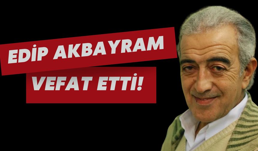 Türk Müziğinin Usta İsmi Edip Akbayram 75 Yaşında Vefat Etti!