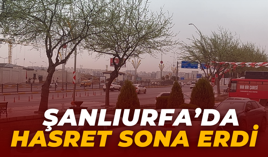 Şanlıurfa’da Hasret Sona Erdi: Yağmur Başladı