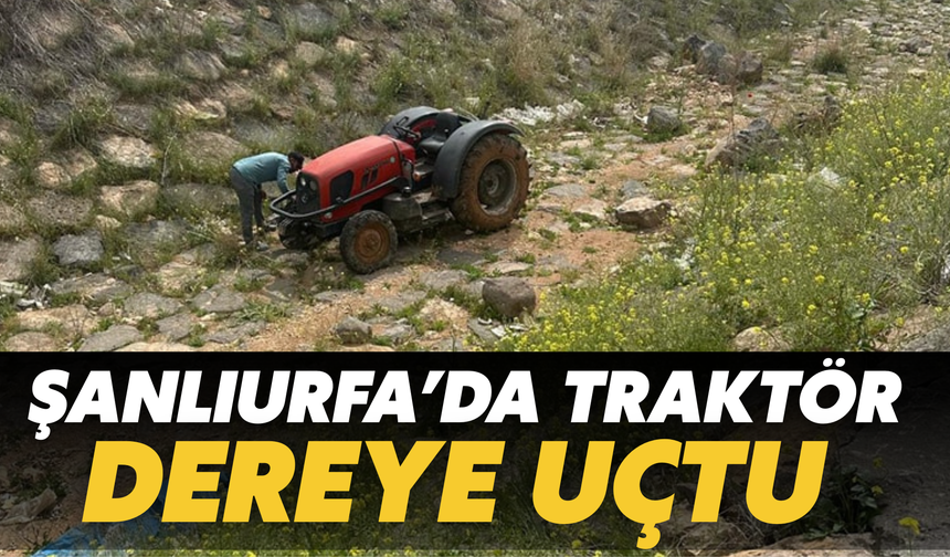 Şanlıurfa’da Traktör Dereye Uçtu: İki Kişi Mucize Eseri Kurtuldu