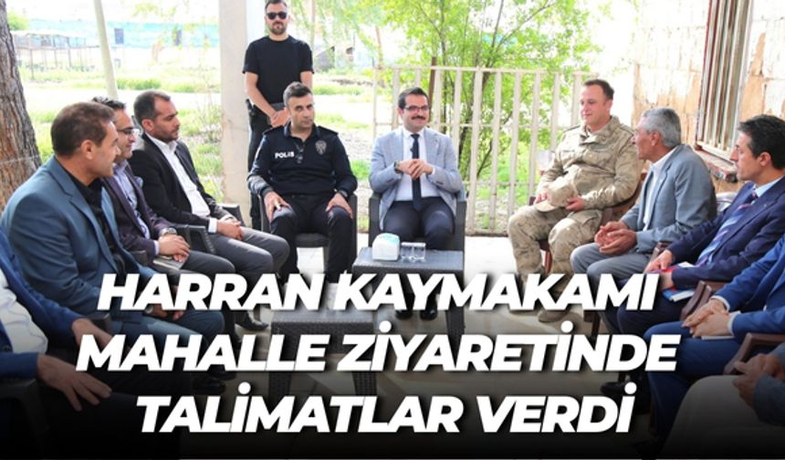 Harran Kaymakamı Eskiharran’da Sorunları Dinledi, Talimat Verdi