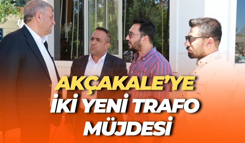 Şanlıurfa Akçakale’ye İki Yeni Trafo Müjdesi