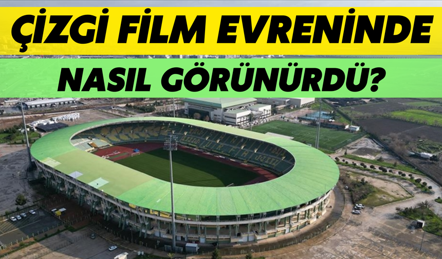 Şanlıurfa 11 Nisan Stadyumu Çizgi Film Evreninde Nasıl Görünürdü?