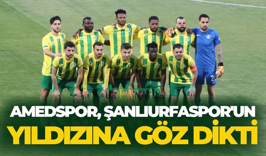 Amedspor, Şanlıurfaspor'un Yıldızına Göz Dikti