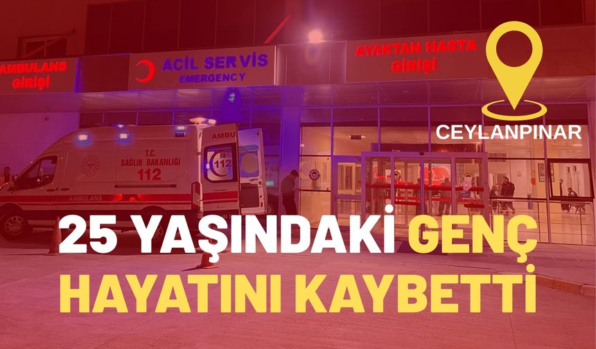 Şanlıurfa’dan Acı Haber: 25 Yaşındaki Genç Hayatını Kaybetti