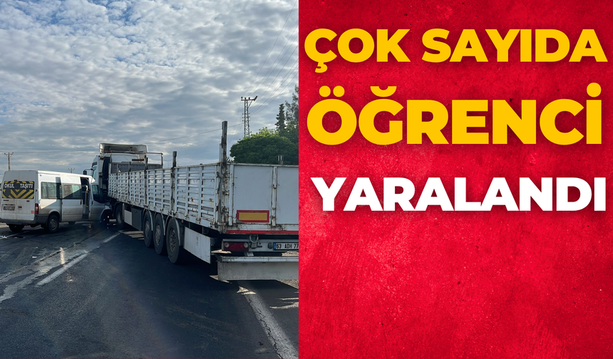 Şanlıurfa’da Öğrenci Servisi  ile Tır Çarpıştı: Çok Sayıda Yaralı