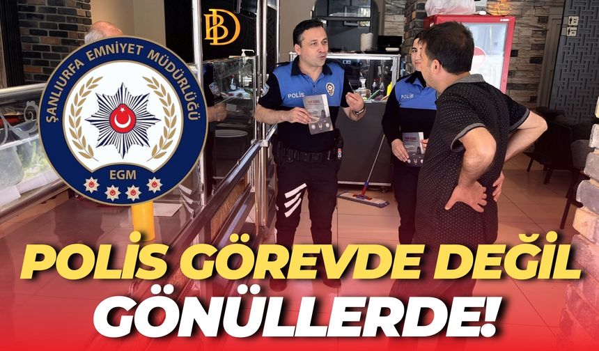 Şanlıurfa Polisi Görevde Değil, Gönüllerde!