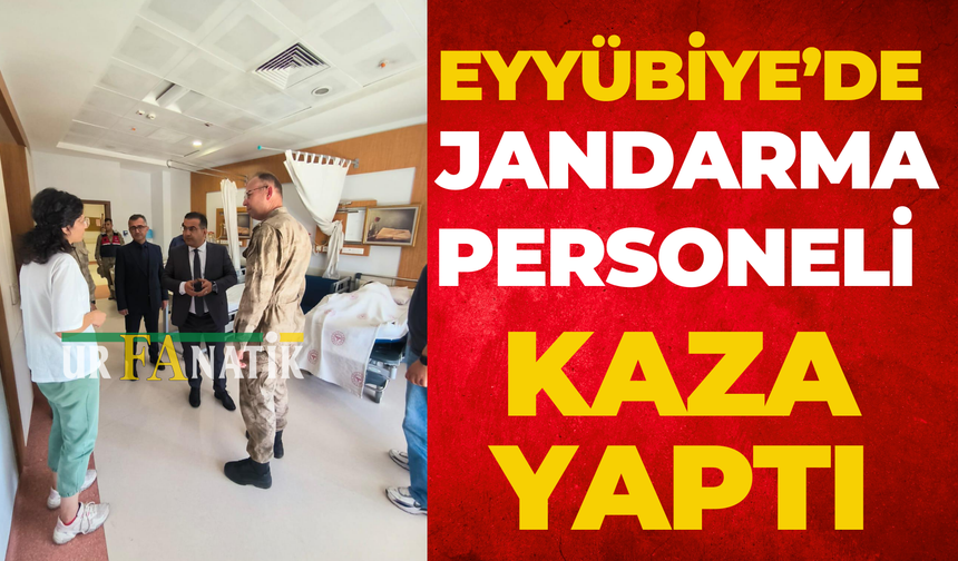 Eyyübiye’de Jandarma Personeli Kaza Geçirdi: Kaymakam Kıyıcı’dan Geçmiş Olsun Ziyareti