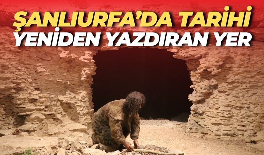 Şanlıurfa'da Tarihi Yeniden Yazdıran Yer